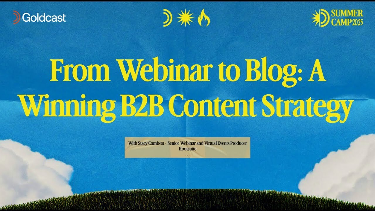 From Webinar to Blog: A Winning B2B Content Strategy - Goldcast