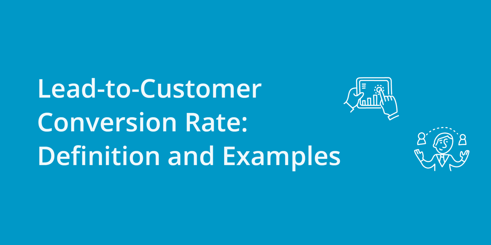 What is Lead-to-Customer Conversion Rate?
