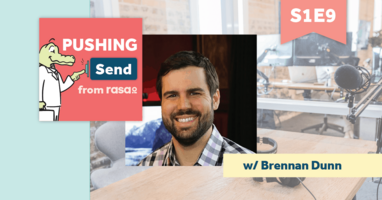Pushing Send – Episode 9 with Brennan Dunn