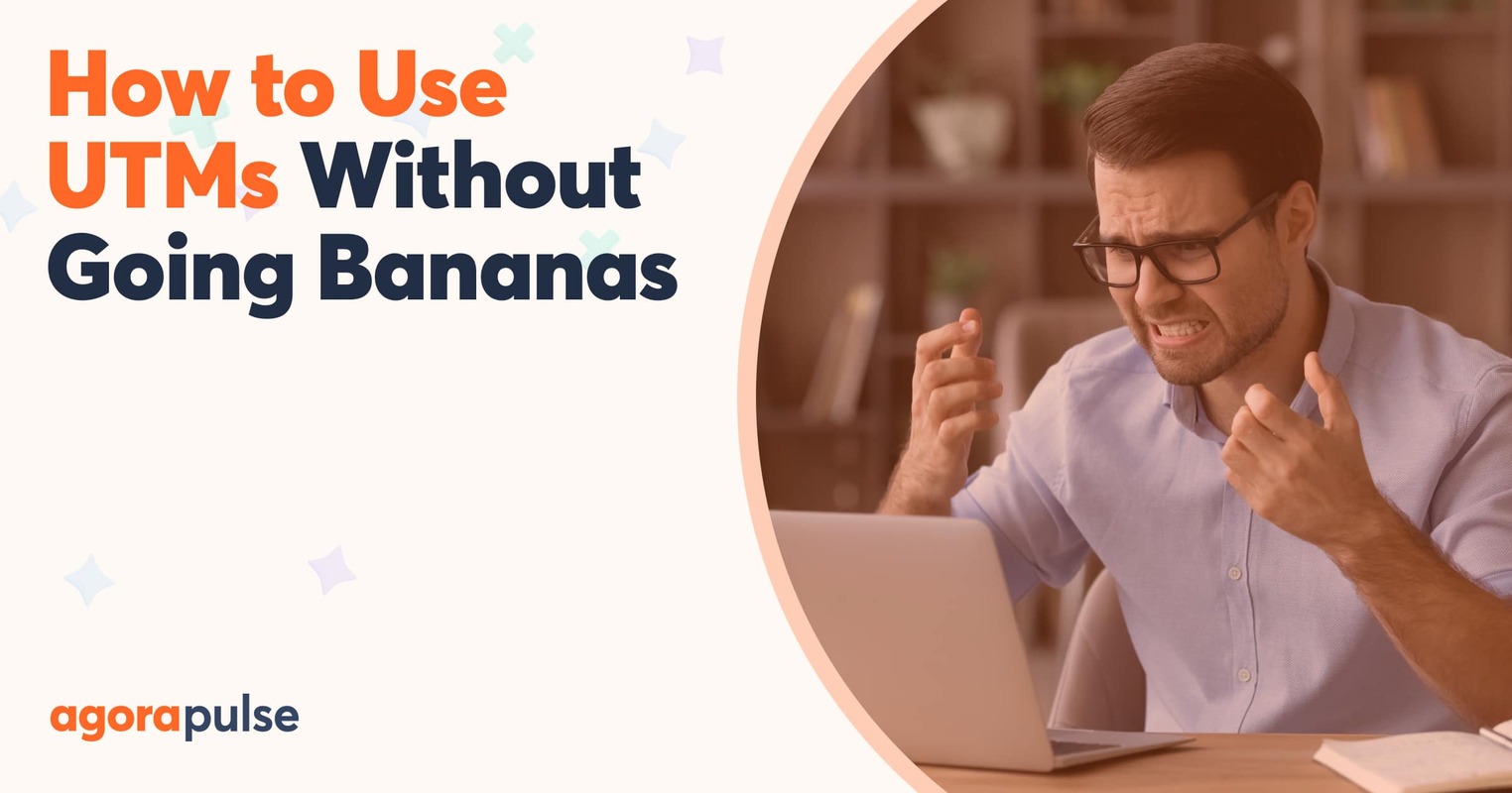 UTMs: What They Are and How to Use Them Without Going Bananas