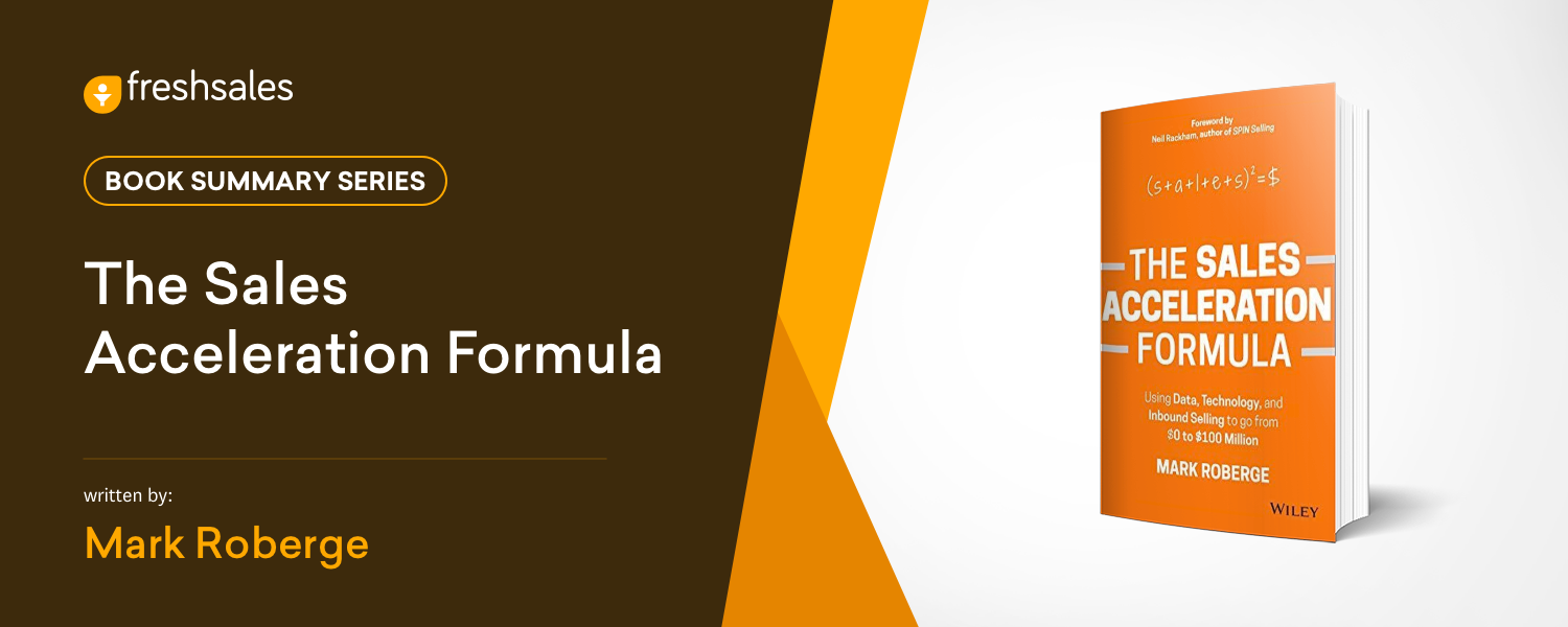 A 12-Minute Summary of "The Sales Acceleration Formula" by Mark Roberge - Freshworks CRM Blog