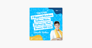 Amanda Holmes | 3 Biggest Mistakes Sellers Make Deploying Their Dream 100 List