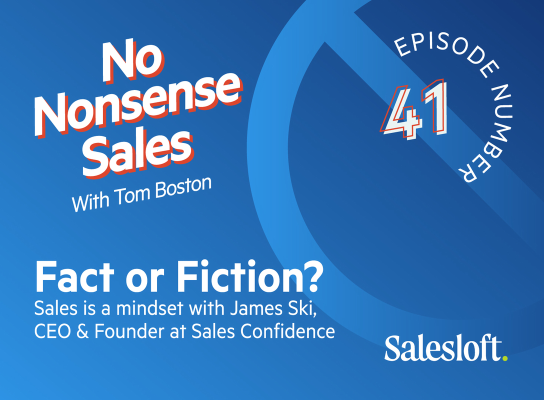 Fact or Fiction? Sales is a mindset with James Ski