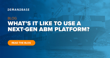 What's It Like To Use a Next-Gen ABM Platform? | Account-Based Marketing – Demandbase