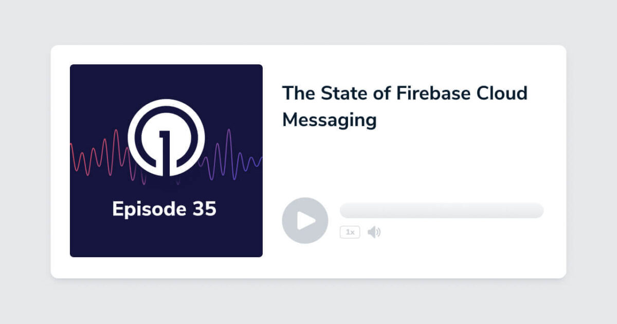 State of Firebase Cloud Messaging