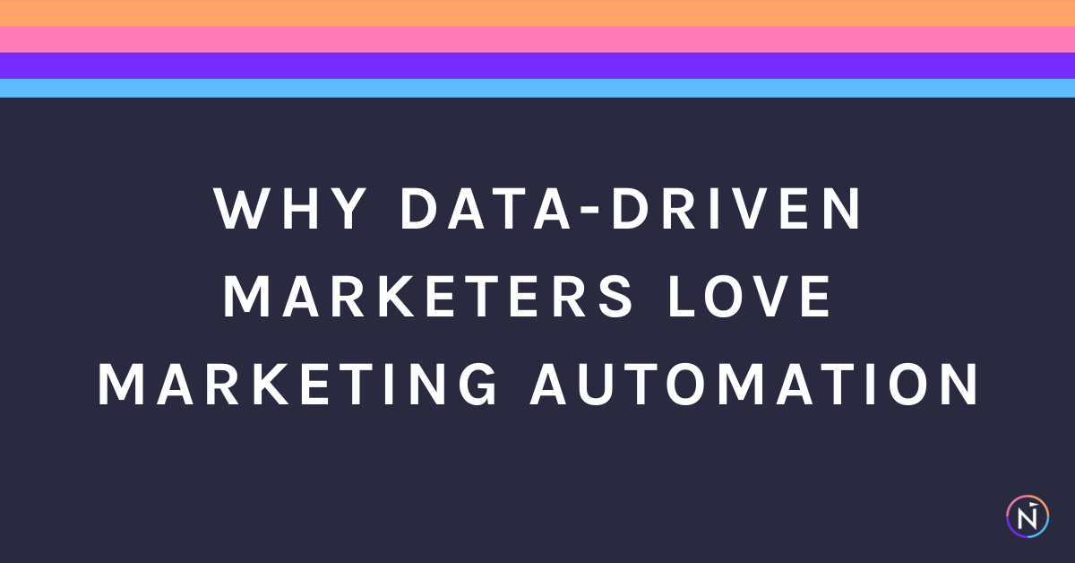 Why Data-Driven Marketers Love Marketing Automation