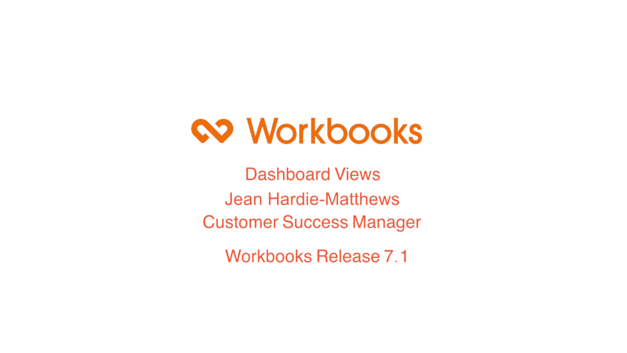 Workbooks Release 7.1 – Dashboard Views