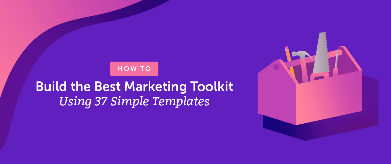 How to Build the Best Marketing Toolkit Using 37 Simple Templates
