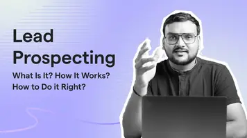 What Is Lead Prospecting? How It Works + 6 Steps to Do It Right