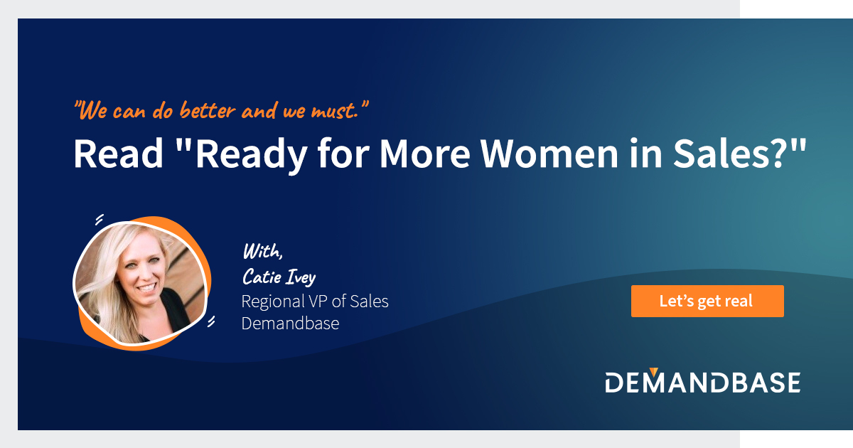 Amplifying Our Voices: Ready for More Women In Sales? Let's Do This.