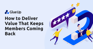 How to Deliver Value That Keeps Members Coming Back