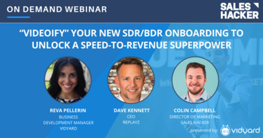 "Videoify" Your New SDR/BDR Onboarding to Unlock a Speed-to-Revenue Superpower