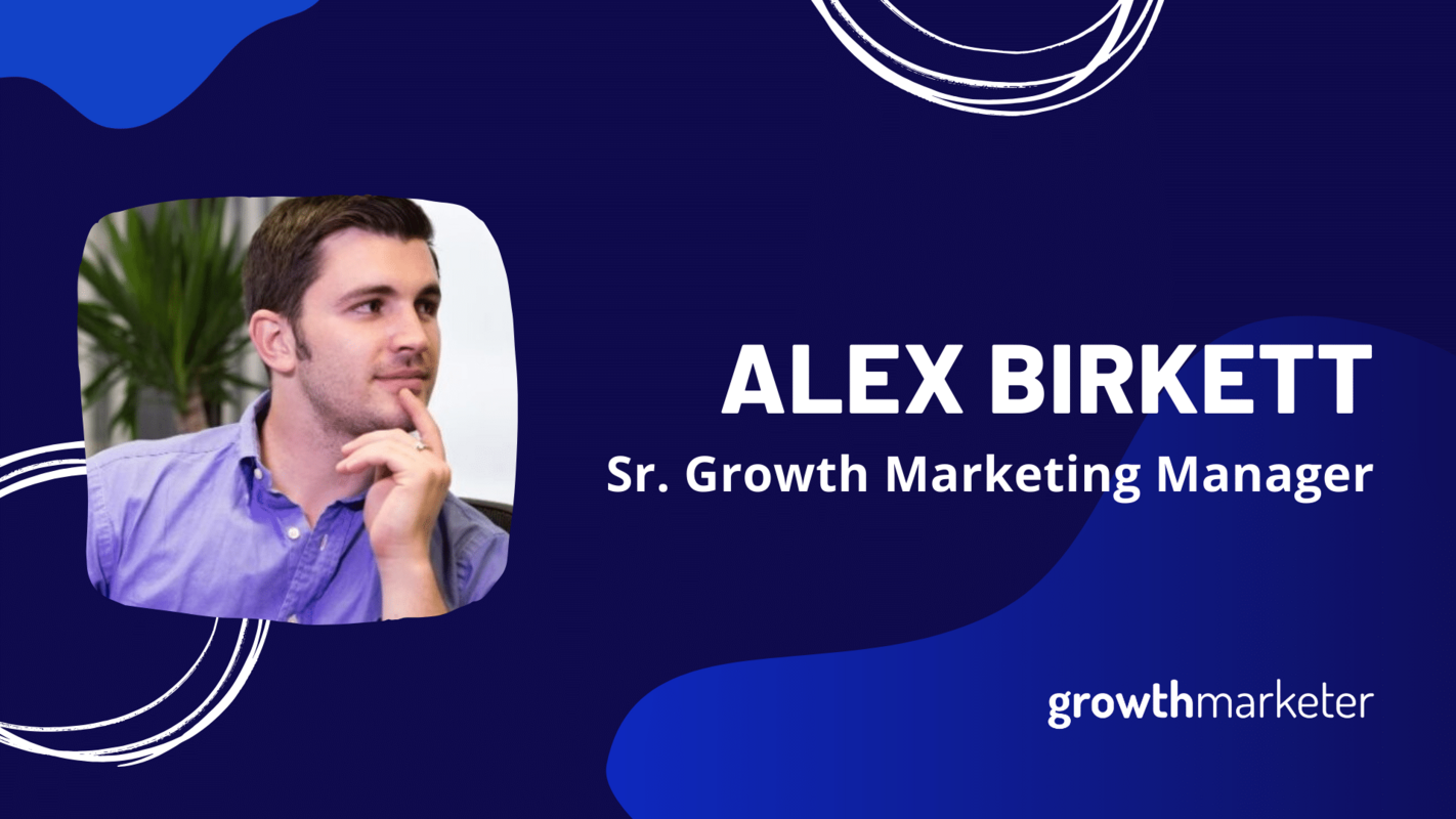 Alex Birkett - Sr. Growth Marketing Manager