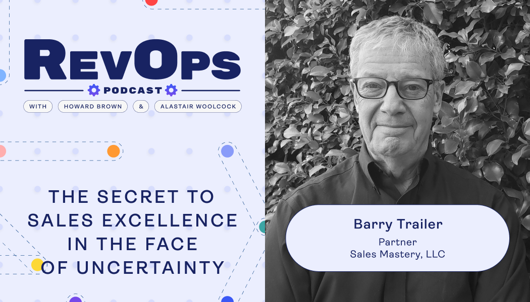The Secret to Sales Excellence in the Face of Uncertainty [Ep. 85]