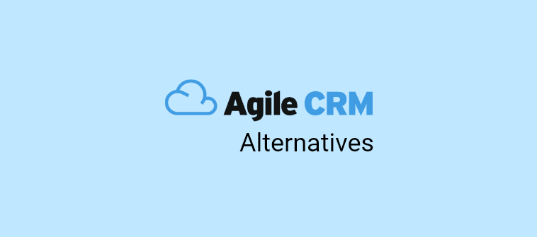 9 Best Agile CRM Alternatives to Boost Your ROI in 2024