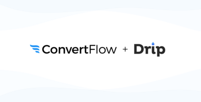 Introducing ConvertFlow's powerful new integration with Drip