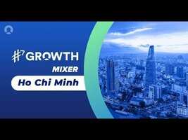 #GROWTH Mixer - Ho Chi Minh City