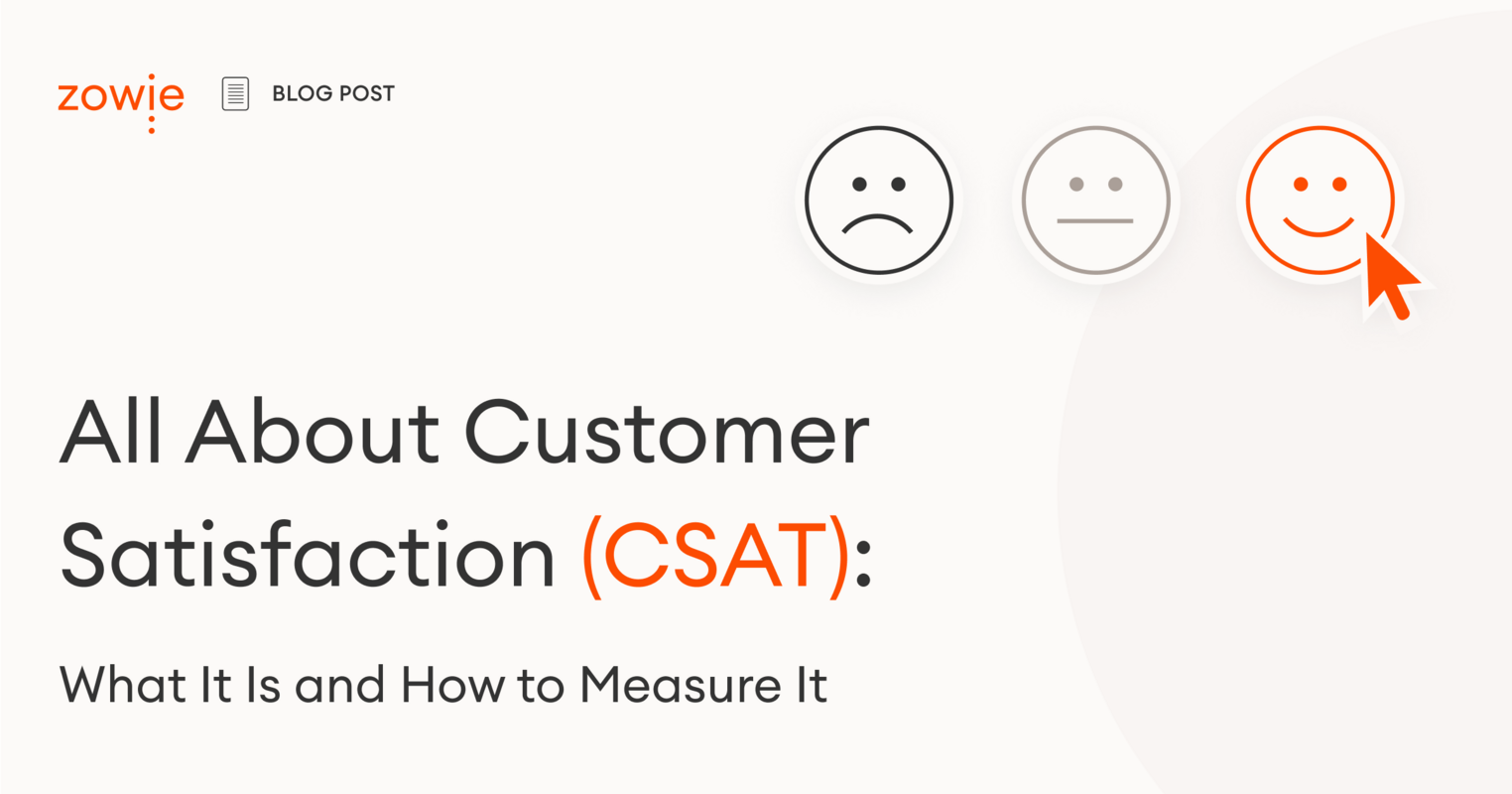 All About Customer Satisfaction (CSAT): What It Is and How to Measure It