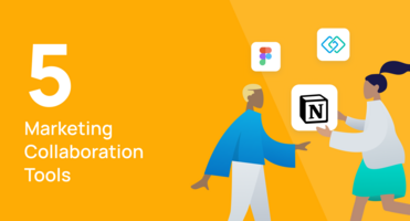 Top Marketing Collaboration Software [and Tactics] for 2024