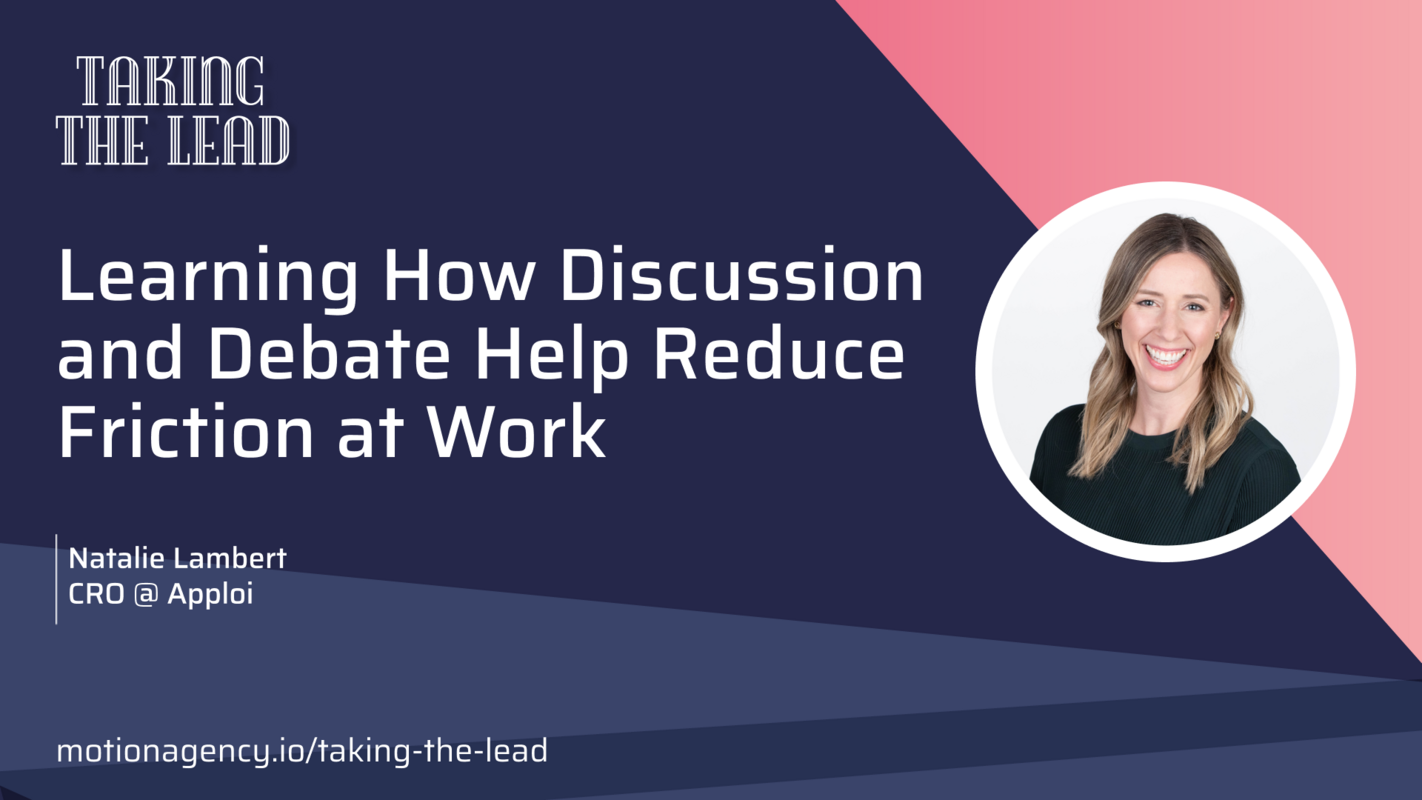 Learning how discussion and debate help reduce friction at work with Natalie Lambert