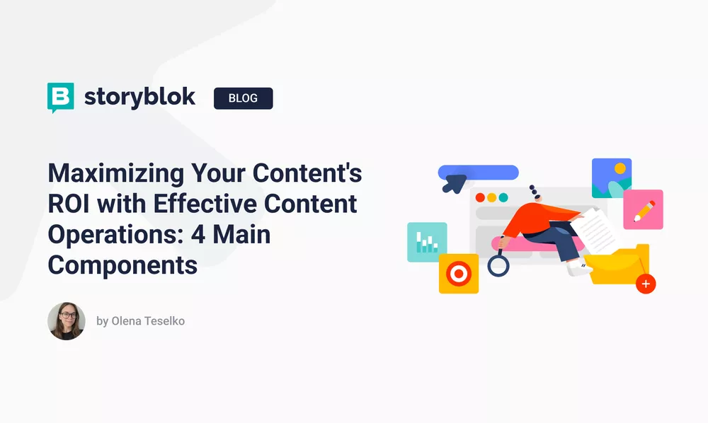 Maximizing Your Content's ROI with Effective Content Operations