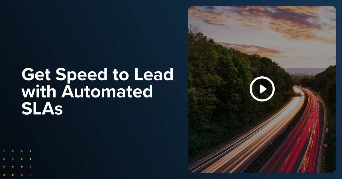 Get Speed to Lead with Automated SLAs