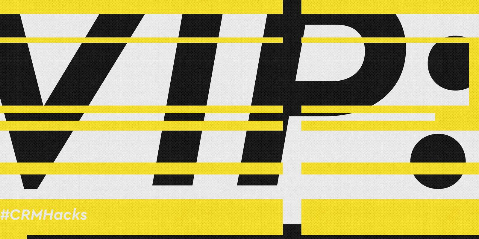 CRM Hack: VIP Definition