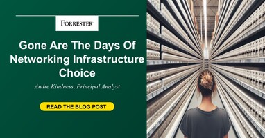 Gone Are The Days Of Networking Infrastructure Choice