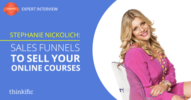 Creating Sales Funnels to Sell Your Online Courses (Stephanie Nickolich Interview)