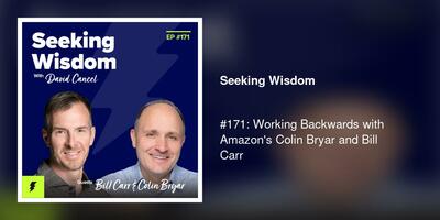 #171: Working Backwards with Amazon's Colin Bryar and Bill Carr 