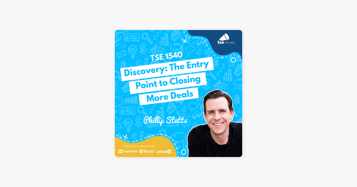 ‎The Sales Evangelist: Phillip Stutts | The Entry Point to Closing More Deals on Apple Podcasts