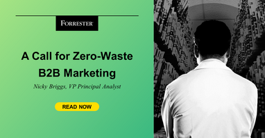 A Call For Zero-Waste B2B Marketing