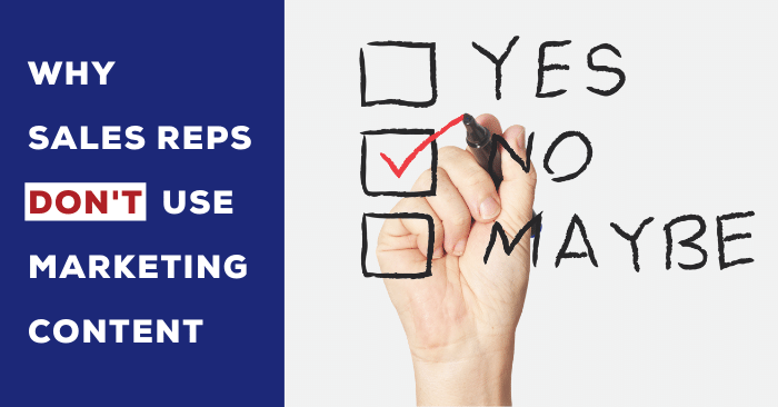 Why Sales Reps Don't Use Marketing Content