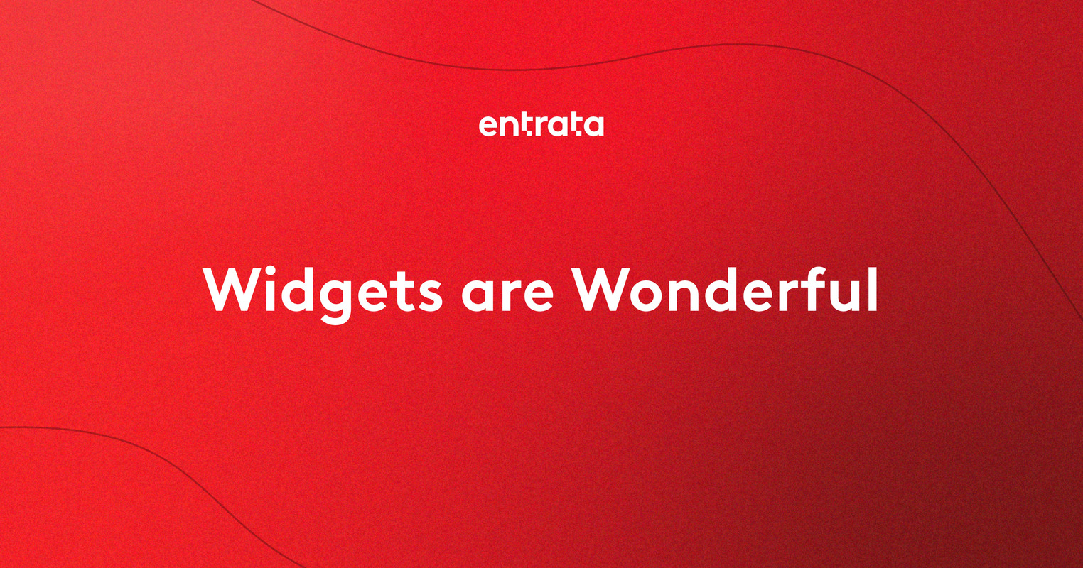 Widgets are Wonderful