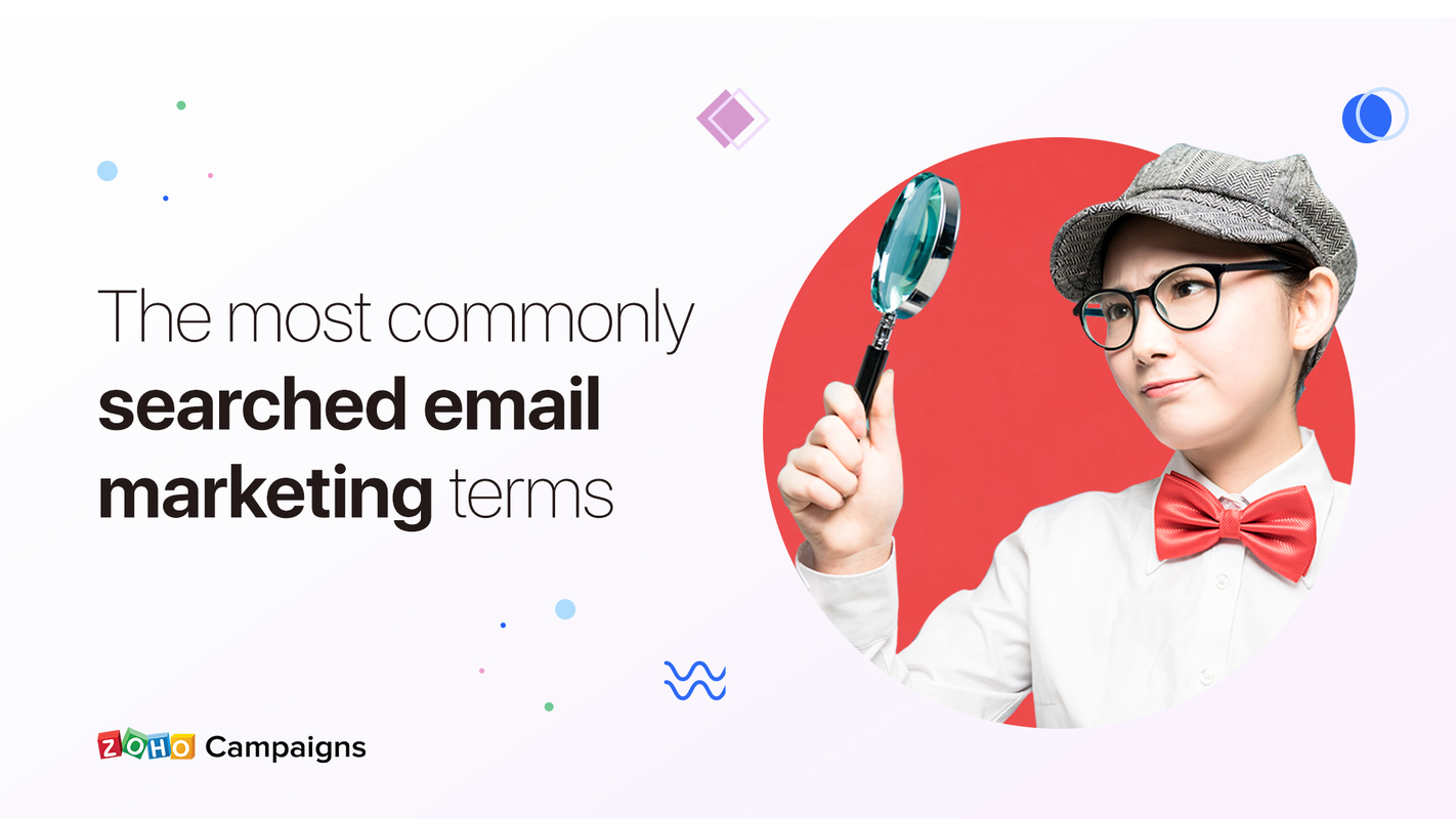 Top 15 email marketing terms every marketer should know - Zoho Blog