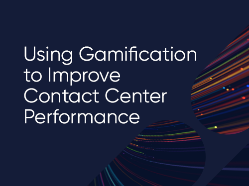 Using Gamification to Improve Contact Center Performance