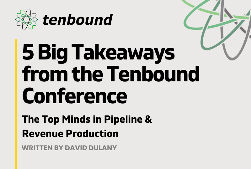 5 Big Takeaways from the Tenbound Sales Development Conference