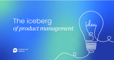The iceberg of product management: What lies beneath the surface Articles