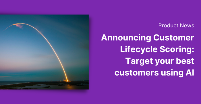 Announcing Customer Lifecycle Scoring: Target your best customers using AI-powered propensity scores | Correlated Blog