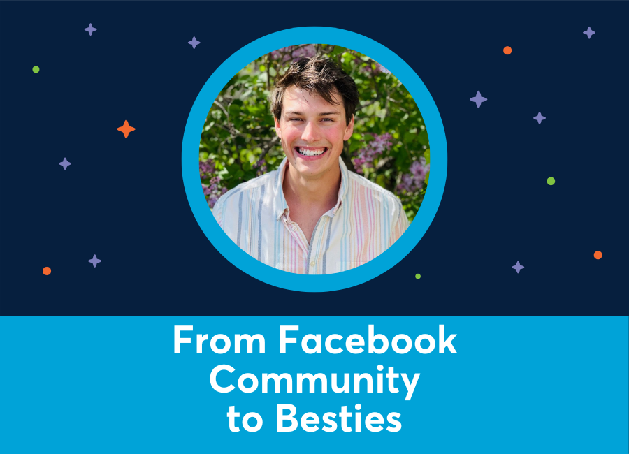 From Facebook Community to Besties (Jeremy Linaburg)
