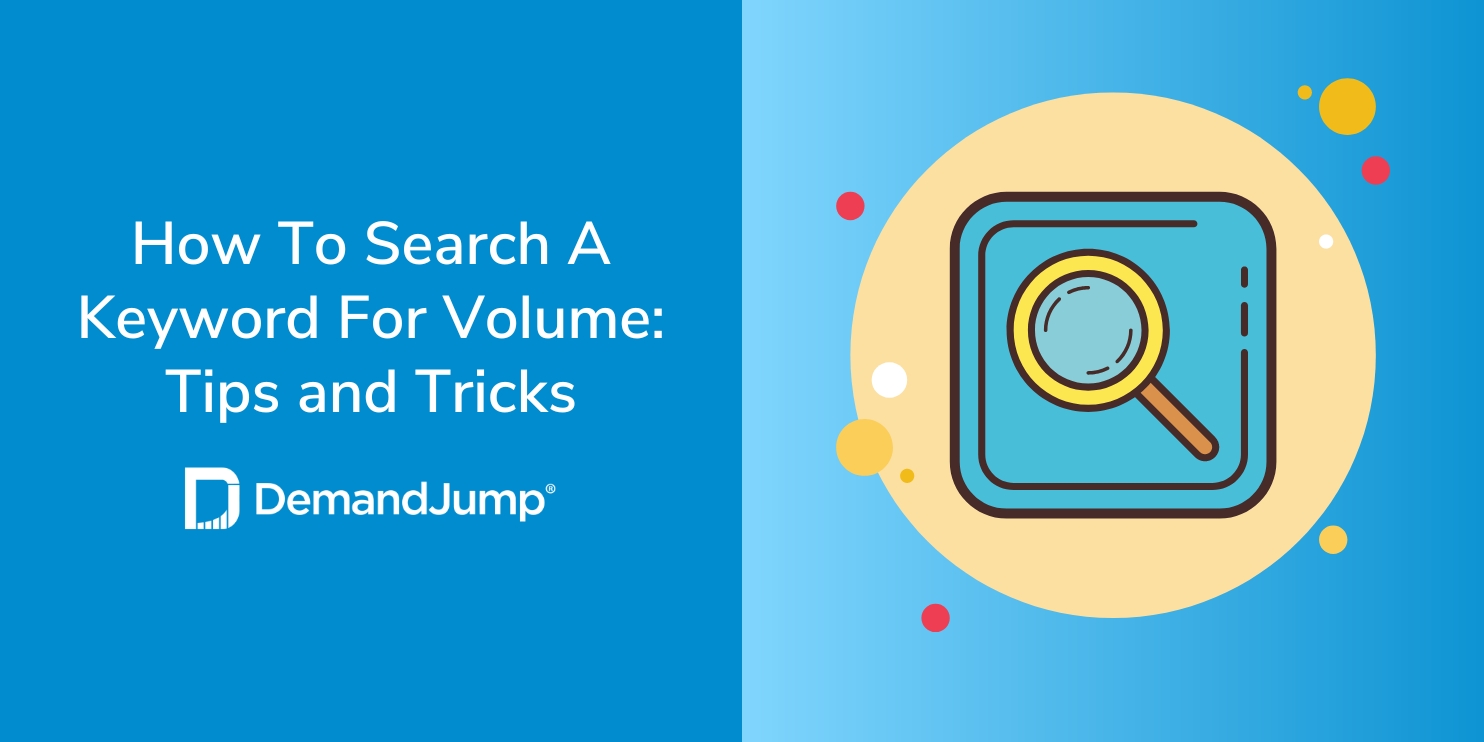 How To Search A Keyword For Volume: Tips and Tricks
