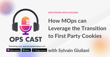 How MOps can Leverage the Transition to First Party Cookies with Sylvain Giuliani
