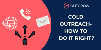 Cold Outreach- How to Do It Right? [Tips & Tricks]