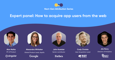 On-demand expert panel: How to acquire app users from the web