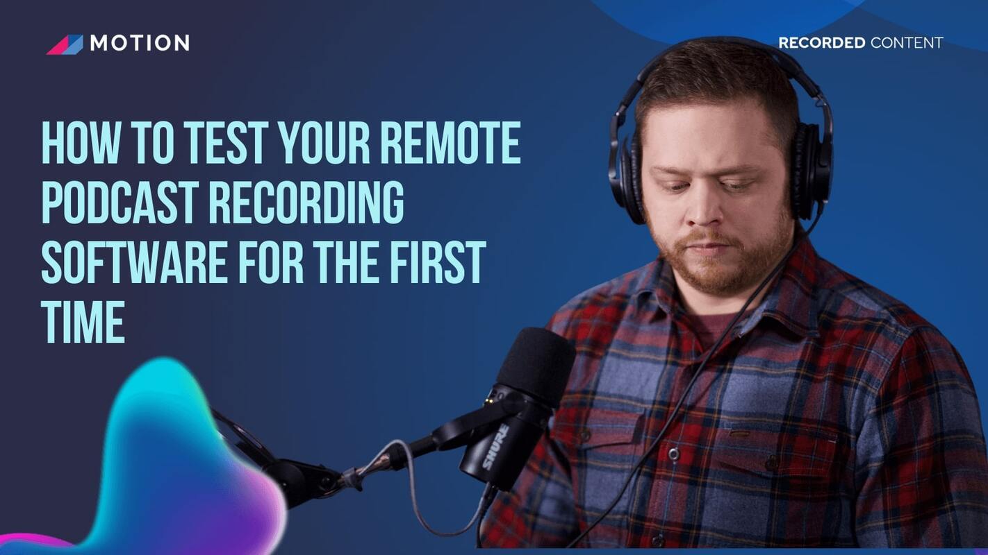 How to test your remote podcast recording software for the first time with Justin Brown