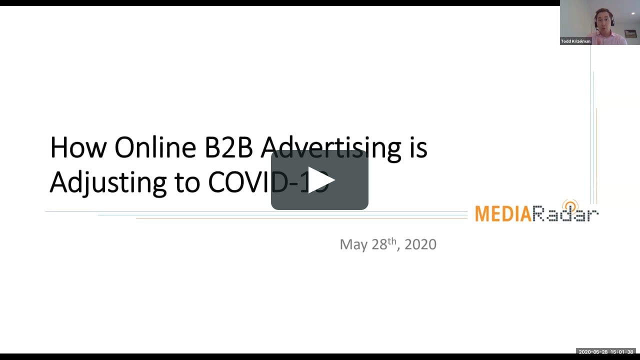 MediaRadar Webinar -  Tea With Todd - An Insiders Look at Changes in B2B Advertising - May 28 2020