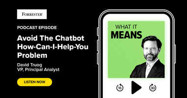 Avoid The Chatbot How-Can-I-Help-You Problem