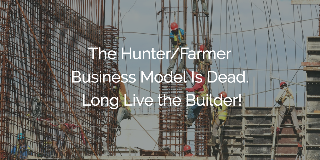 The Hunter/Farmer Business Model Is Dead. Long Live the Builder! | Customer Success and Product Experience Software | Gainsight