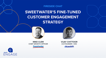 Sweetwater's Fine-Tuned Customer Engagement Strategy | Blueshift