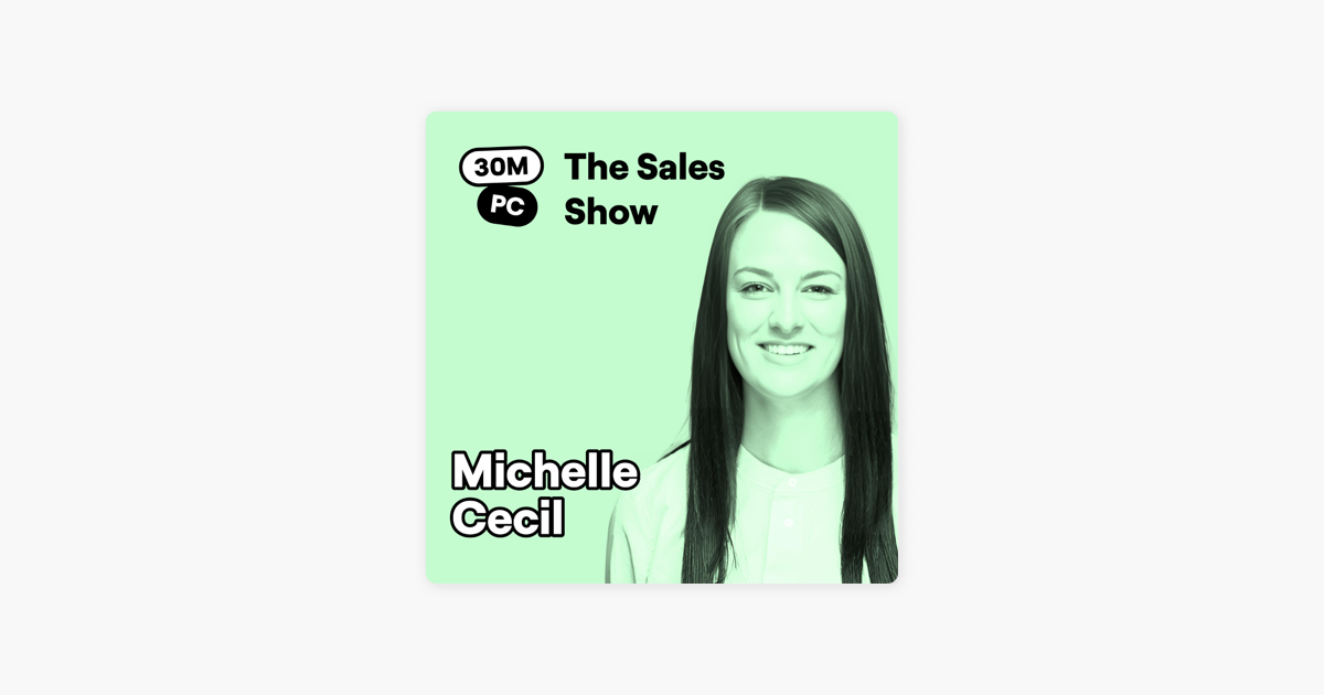‎30 Minutes to President's Club | No-Nonsense Sales: 219 (Sell) Skyrocketing Close Rates with Onsites (Michelle Cecil, Procore) 